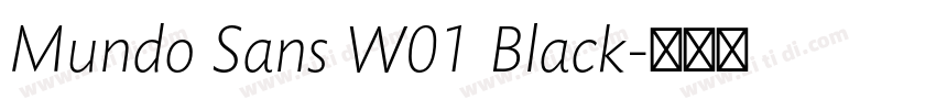 Mundo Sans W01 Black字体转换 Mundo Sans W01 Black字体转换